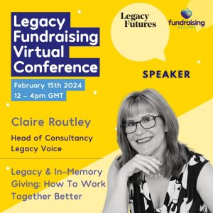Legacy and in-memory giving: how to work together better with Claire Routley